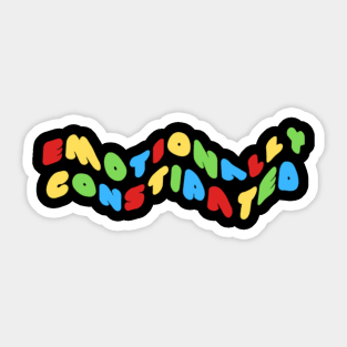 Emotionally Constipated Sticker